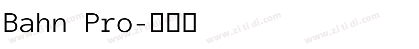 Bahn Pro字体转换
